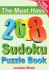 The Must Have 2018 Sudoku Puzzle Book: 2018 Sudoku Puzzle Book for 365 Daily Sudoku Games. Sudoku Puzzles for Every Day of the Year. 365 Sudoku Games-5 Levels of Difficulty (Easy to Hard)