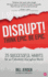 Disrupt! Think Epic. Be Epic. : 25 Successful Habits for an Extremely Disruptive World