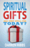 Spiritual Gifts: Are They Still For Today?