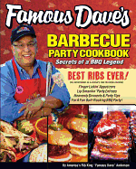 famous daves barbecue party cookbook secrets of a bbq legend