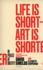 Life is Short? Art is Shorter: in Praise of Brevity