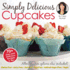 Simply Delicious Cupcakes Cookbook: Also Including Allergen-Free Options: Gluten-Free, Dairy-Free, Nut-Free, Egg-Free, Vegan and Vegetarian Recipes