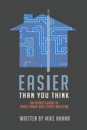 easier than you think an experts guide to single family real estate investi