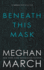 Beneath This Mask: Volume 1