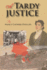 A Tardy Justice