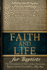 Faith and Life for Baptists the Documents of the London Particular Baptist Assemblies, 16891694
