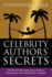 Celebrity Authors' Secrets: the World's Greatest Living Authors Reveal How They Sell Millions of Books