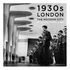 1930s London: the Modern City