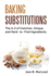 Baking Substitutions: the a-Z of Common, Unique, and Hard-to-Find Ingredients