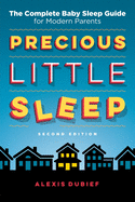 precious little sleep the complete baby sleep guide for modern parents