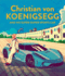 Christian Von Koenigsegg and His Super-Duper Sports Car