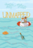 Unmapped: the (Mostly) True Story of How Two Women Lost at Sea Found Their Way Home