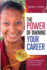 The Power of Owning Your Career Winning Strategies, Tools and Tips for Creating Your Desired Career