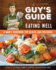 Guy's Guide to Eating Well: a Man's Cookbook for Health and Wellness