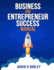 Business and Entrepreneur Success Manual