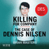 Killing for Company: Case of Dennis Nilsen