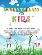 storytelling for kids a creative workbook for kids a short story that reinf