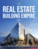 The Real Estate Building Empire 2021