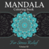 Mandala Coloring Book for Stress Relief: Great Mandalas Coloring Book for Adults, Kids and Teens. Perfect Mandala Designs Book for Adults and Children Who Want to Relax. Volume 3