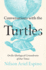 Conversations With the Turtles: on the Ideological Conundrums of Our Times