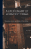 A Dictionary of Scientific Terms: Pronunciation, Derivation, and Definition of Terms in Biology