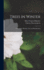 Trees in Winter: Their Study, Planting, Care and Identification