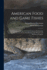 American Food and Game Fishes: A Popular Account of All Species Found in America North of the Equator, With Keys for Ready Identification, Life Histories and Methods of Capture