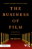 The Business of Film: a Practical Introduction (American Film Market Presents)