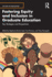 Fostering Equity and Inclusion in Graduate Education: Key Strategies and Perspectives