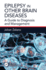 Epilepsy in Other Brain Diseases: A Guide to Diagnosis and Management