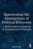Questioning the Assumptions of Political Discourse: A Philosophical Analysis of Fundamental Concepts