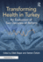 Transforming Health in Turkey: An Evaluation of Two Decades of Reform