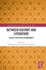 Between History and Literature: Essays for Dipesh Chakrabarty