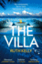 The Villa: an Addictive Summer Thriller That You Wont Be Able to Put Down