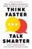 Think Faster, Talk Smarter: How to Speak Successfully When YouRe Put on the Spot