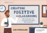 Creating Positive Classrooms: 50 strategies for secondary and upper KS2 teachers