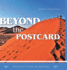 Beyond the Postcard: One Man's Travel Adventures