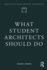 What Student Architects Should Do (Analysing Architecture Notebooks)