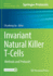 Invariant Natural Killer T-Cells: Methods and Protocols (Methods in Molecular Biology)