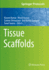 Tissue Scaffolds (Springer Protocols Handbooks)