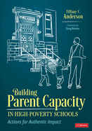 building parent capacity in high poverty schools actions for authentic impa