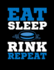 Eat Sleep Rink Repeat: Funny Quotes and Pun Themed College Ruled Composition Notebook
