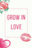 Grow In Love Workbook: Ultimate Gift for Grow In Love Love Anniversary Workbook and Notebook Happy Grow In Love Workbook Happy For Couple Gifts Romantic Gifts Gift for Your Husband, Boyfriend or Parents Happy Grow In Love Notebook and Workbook