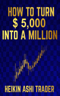 how to turn 5 000 into a million