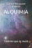 Alquimia: Tradicin Que No Muri (Spanish Edition)