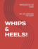 Whips & Heels!: My Life Cracking the Whip!