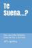 Te Suena...? : Vive Una Vida Fabulosa Llena De Paz Y De Exito (Spanish Edition)