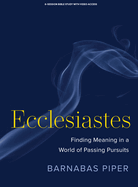 ecclesiastes bible study book with video access finding meaning in a world