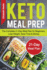 Keto Meal Prep: The Complete 21-Day Meal Plan for Beginners. Lose Weight, Save Time & Money