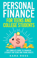 personal finance for teens and college students the complete guide to finan